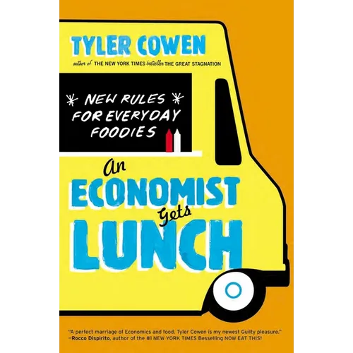 An Economist Gets Lunch: New Rules for Everyday Foodies - Paperback