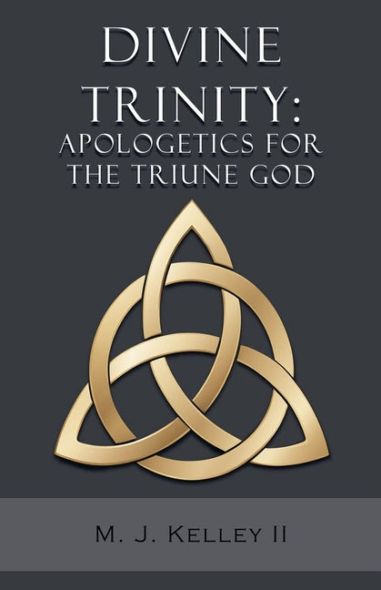 Divine Trinity: Apologetics for the Triune God - Paperback