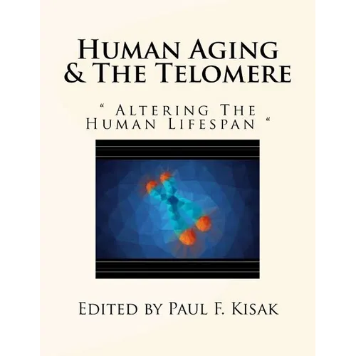 Human Aging & The Telomere: 