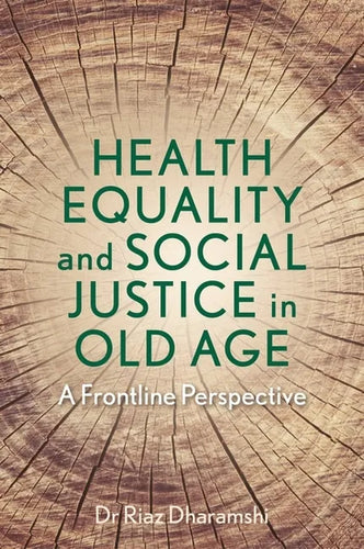 Health Equality and Social Justice in Old Age: A Frontline Perspective - Paperback