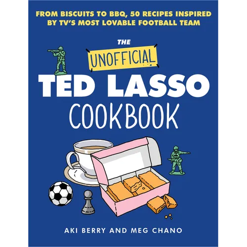 The Unofficial Ted Lasso Cookbook: From Biscuits to Bbq, 50 Recipes Inspired by Tv's Most Lovable Football Team - Hardcover