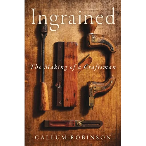 Ingrained: The Making of a Craftsman - Hardcover