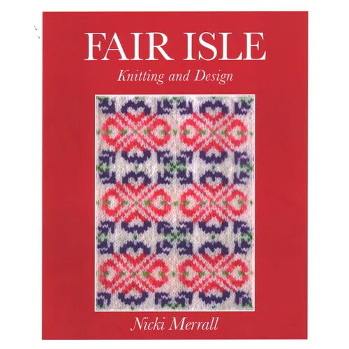 Fair Isle Knitting and Design - Paperback