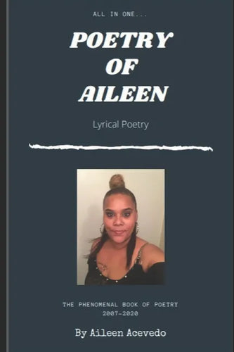 Poetry of Aileen: The Phenomenal Book of Poetry - Paperback