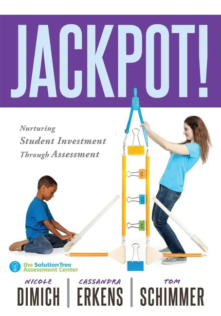 Jackpot!: Nurturing Student Investment Through Assessment (an Actionable Plan for Increasing Student Engagement) - Paperback