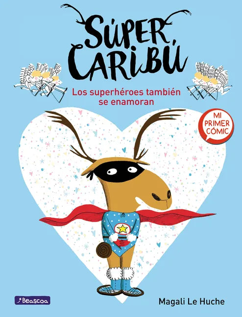 Súper Caribú Los Superhéroes También Se Enamoran / Super Caribou: Superhero Es Fall in Love Too - Hardcover