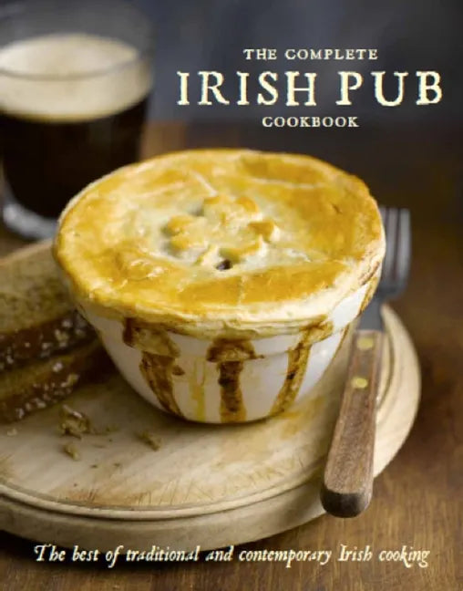 The Complete Irish Pub Cookbook - Hardcover