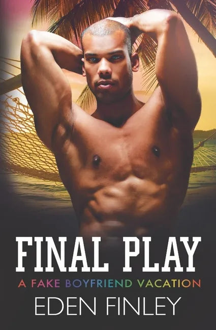 Final Play: A Fake Boyfriend Vacation - Paperback