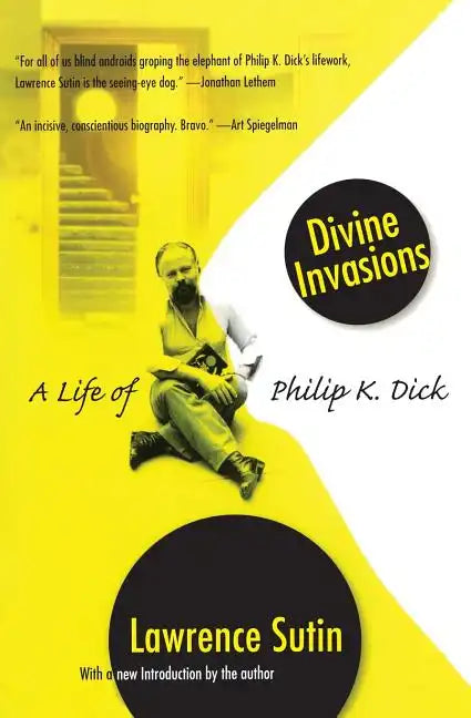 Divine Invasions: A Life of Philip K. Dick - Paperback