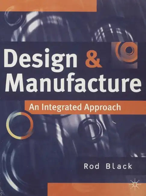 Design and Manufacture: An Integrated Approach - Paperback