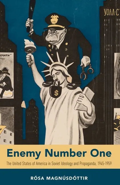 Enemy Number One: The United States of America in Soviet Ideology and Propaganda, 1945-1959 - Paperback