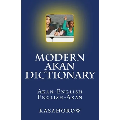 Modern Akan Dictionary: Akan-English & English-Akan - Paperback