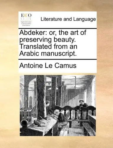 Abdeker: Or, the Art of Preserving Beauty. Translated from an Arabic Manuscript. - Paperback
