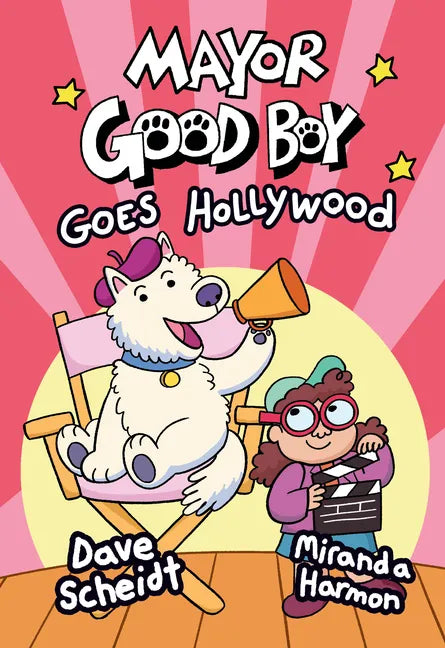 Mayor Good Boy Goes Hollywood: (A Graphic Novel) - Hardcover