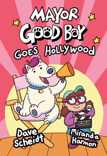 Mayor Good Boy Goes Hollywood: (A Graphic Novel) - Hardcover