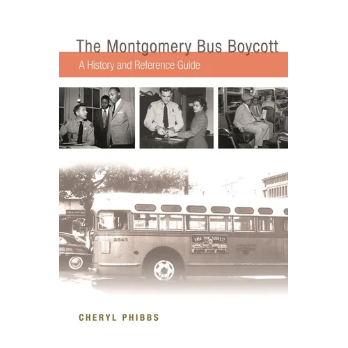 The Montgomery Bus Boycott: A History and Reference Guide - Hardcover