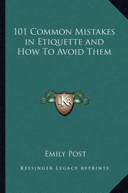 101 Common Mistakes in Etiquette and How to Avoid Them - Paperback