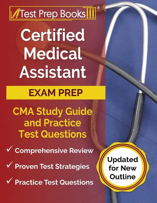 Certified Medical Assistant Exam Prep 2024-2025: 3 CMA Study Guide 2024-2025 and Practice Test Questions [Updated for New Outline] - Paperback