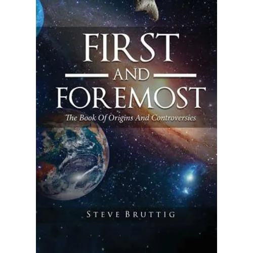 First and Foremost: The Book of Origins and Controversies - Paperback