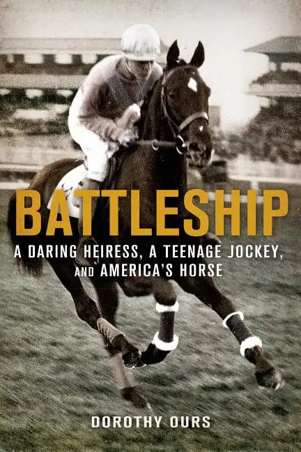Battleship: A Daring Heiress, a Teenage Jockey, and America's Hor - Paperback