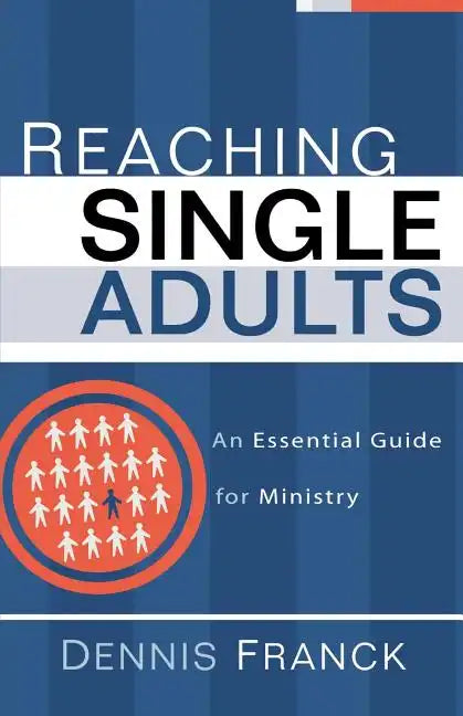 Reaching Single Adults: An Essential Guide for Ministry - Paperback