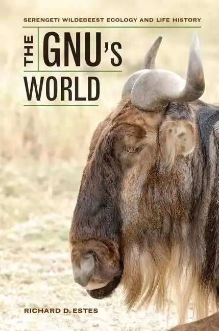The Gnu's World: Serengeti Wildebeest Ecology and Life History - Paperback