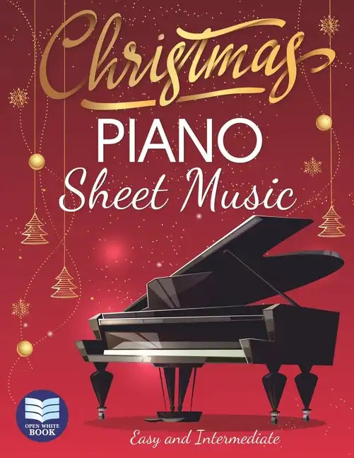 Christmas Piano Sheet Music: Christmas Carols for Beginners. Easy and Intermediate - Paperback