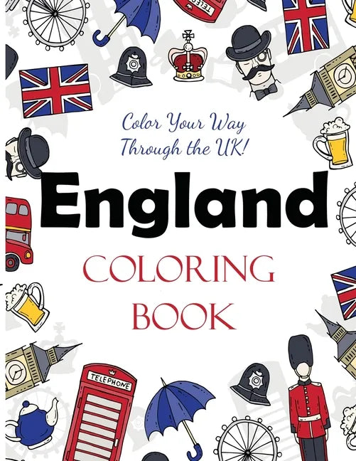 England Coloring Book: Color Your Way Through the UK! - Paperback