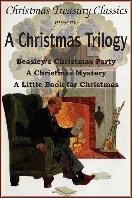 A Christmas Trilogy: Beasley's Christmas Story, a Little Book for Christmas, a Christmas Mystery - Paperback