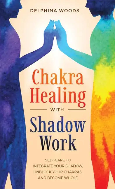 Chakra Healing with Shadow Work - Hardcover