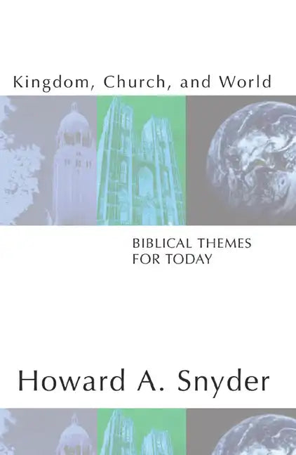 Kingdom, Church, and World: Biblical Themes for Today - Paperback