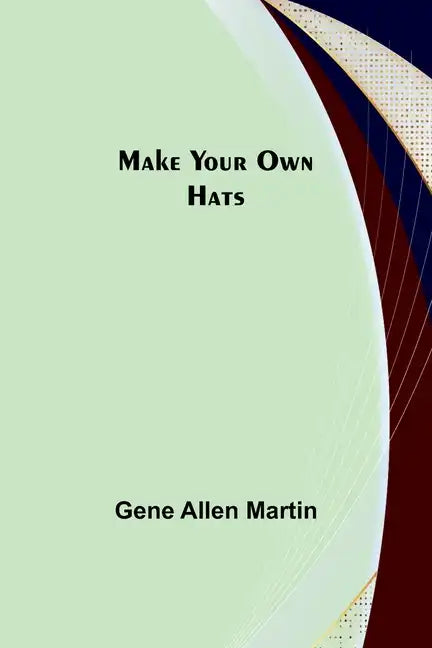 Make Your Own Hats - Paperback