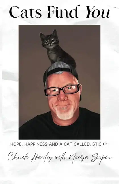 Cats Find You: Hope, happiness, and a cat called Sticky - Paperback