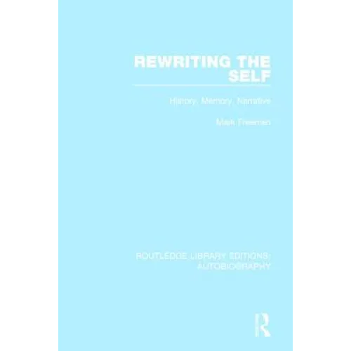 Rewriting the Self: History, Memory, Narrative - Paperback