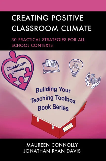 Creating Positive Classroom Climate: 30 Practical Strategies for All School Contexts - Paperback