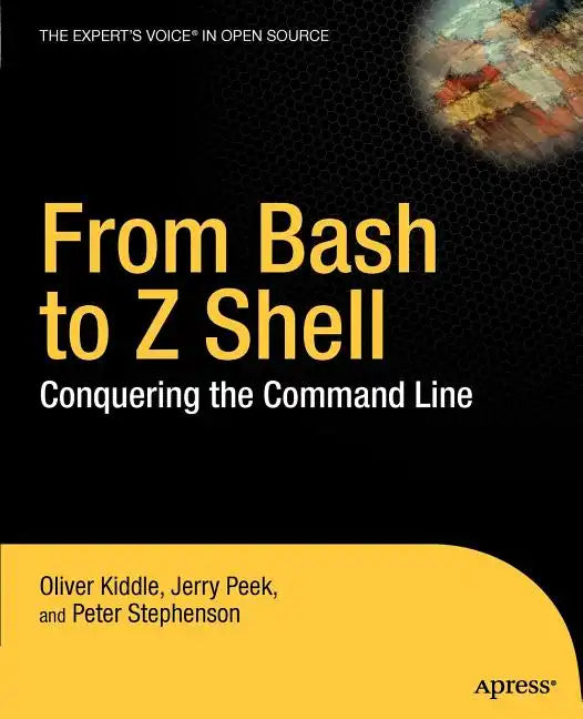From Bash to Z Shell: Conquering the Command Line - Paperback