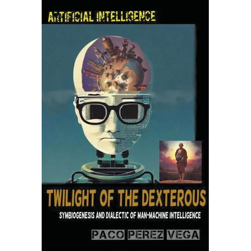 Artificial Intelligence - Twilight of the Dexterous - Paperback