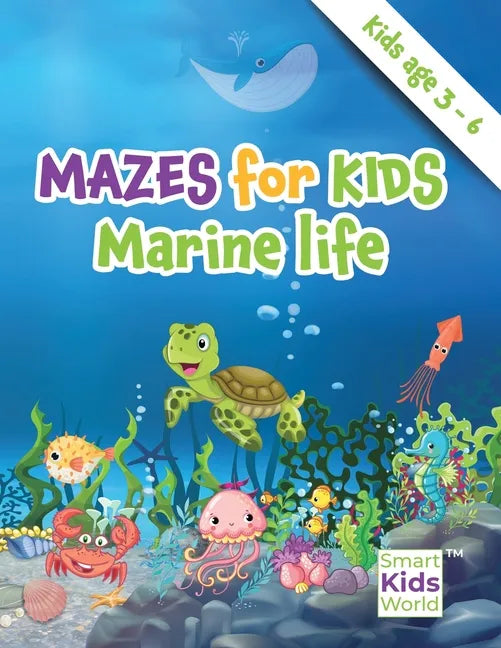 Mazes for Kids - Marine Life: Amazing Maze & Coloring Activity Book for kids, age 3-6, Problem solving, Coloring, Fun Facts about fishes, Dexterity & - Paperback