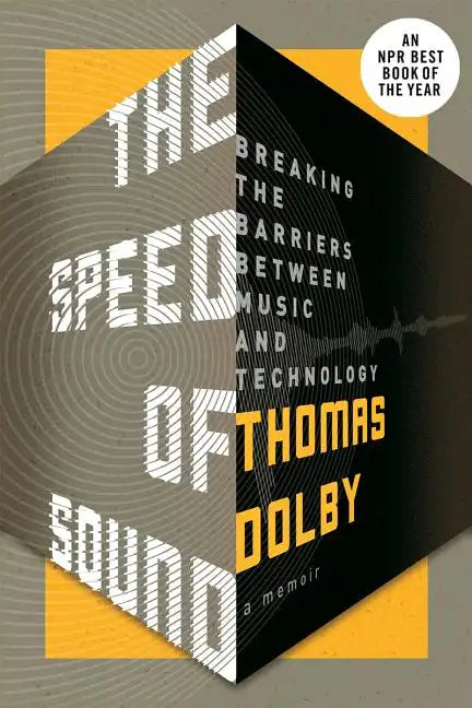 The Speed of Sound: Breaking the Barriers Between Music and Technology: A Memoir - Paperback