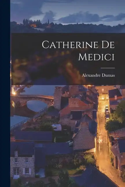 Catherine De Medici - Paperback