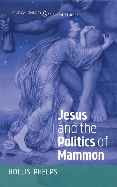 Jesus and the Politics of Mammon - Hardcover