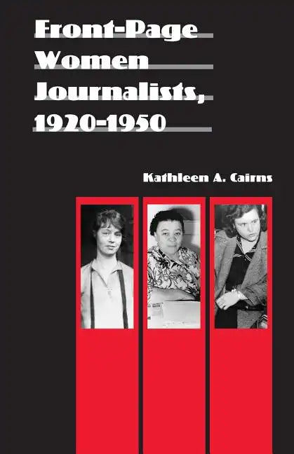 Front-Page Women Journalists, 1920-1950 - Paperback