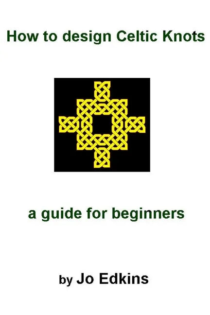 How to design Celtic Knots - a guide for beginners - Paperback