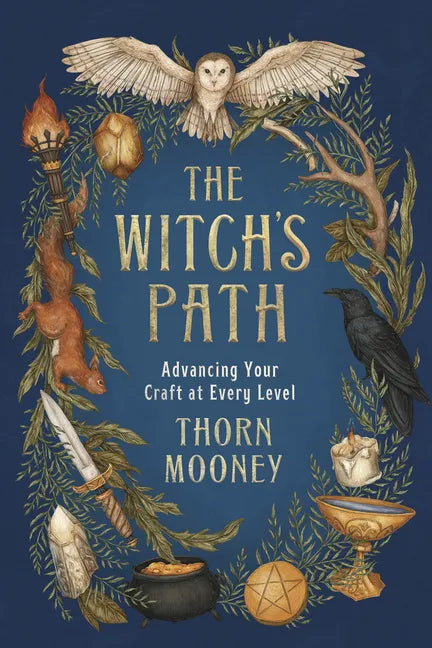 The Witch's Path: Advancing Your Craft at Every Level - Paperback