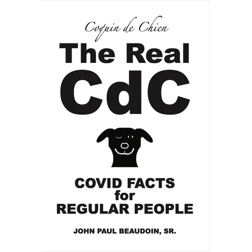The Real CDC: Covid Facts for Regular People - Paperback