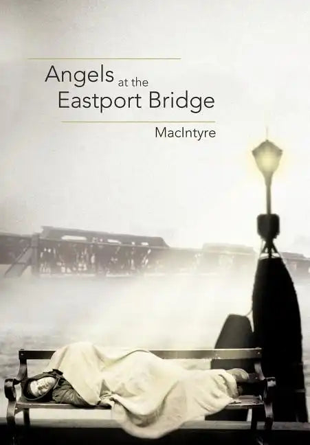 Angels at the Eastport Bridge - Hardcover