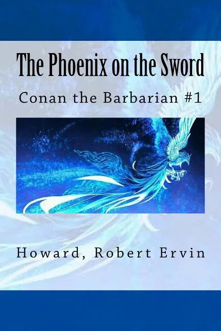 The Phoenix on the Sword: Conan the Barbarian #1 - Paperback