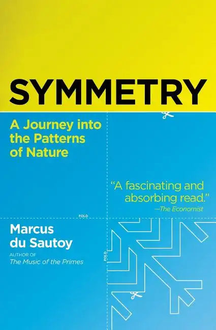 Symmetry: A Journey Into the Patterns of Nature - Paperback