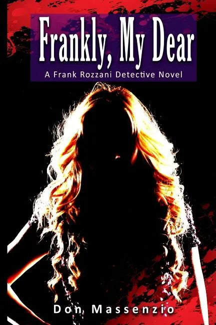 Frankly, My Dear: A Frank Rozzani Detective Novel - Paperback