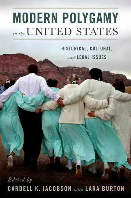 Modern Polygamy in the United States: Historical, Cultural, and Legal Issues - Paperback